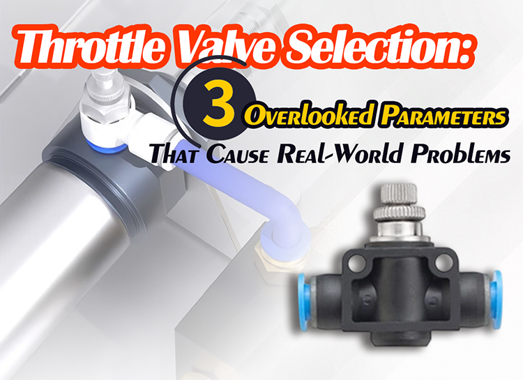 Throttle Valve Selection: Three Overlooked Parameters That Cause Real-World Problems