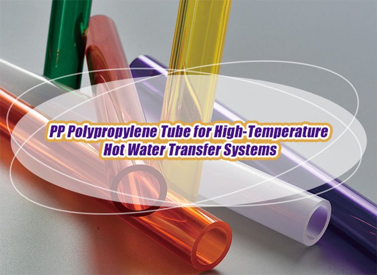 PP Polypropylene Tube for High-Temperature Hot Water Transfer Systems