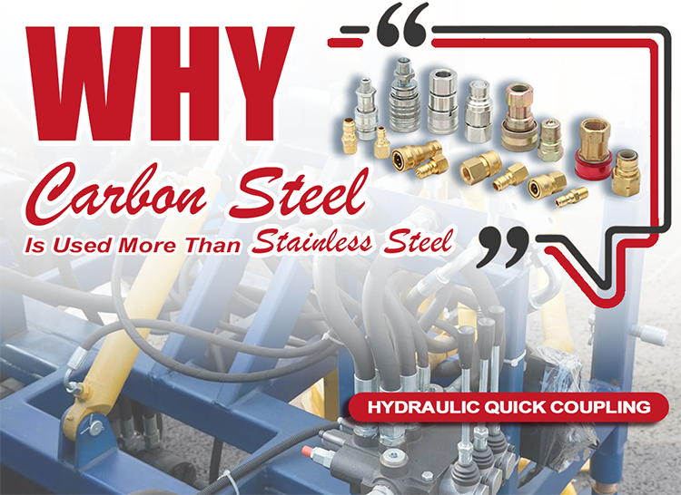 Hydraulic Quick Coupling: Why Carbon Steel Is Used More Than Stainless Steel Hydraulic Quick Coupling: Why Carbon Steel Is Used More Than Stainless Steel