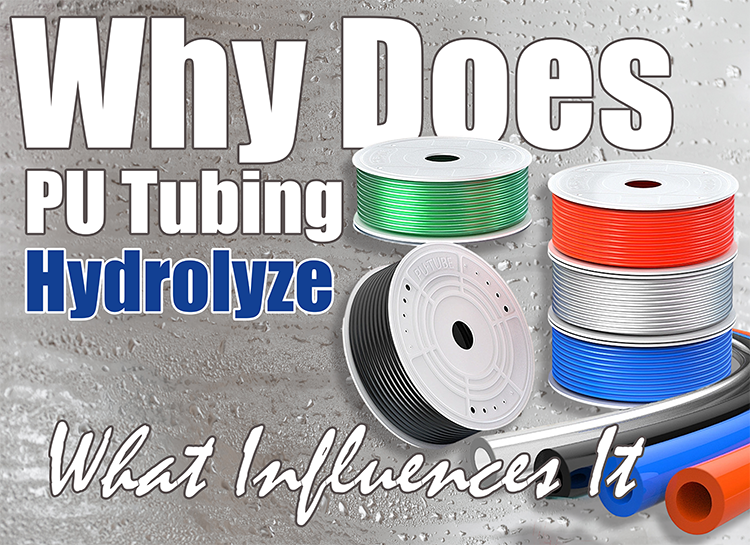 Why Does Polyurethane Tubing Hydrolyze and What Influences It