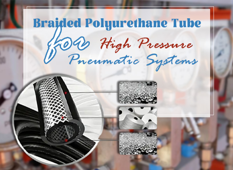 Braided Polyurethane Tube for High Pressure Pneumatic Systems