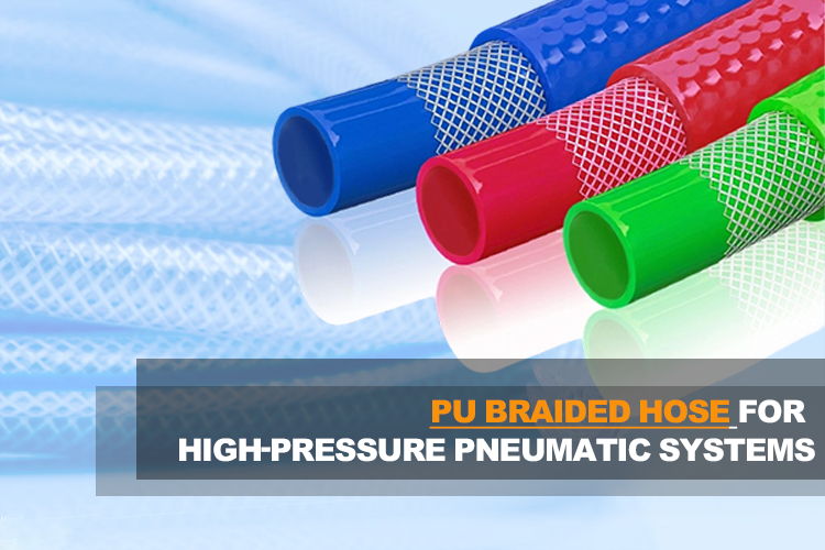 PU Braided Hose for High-Pressure Pneumatic Systems
