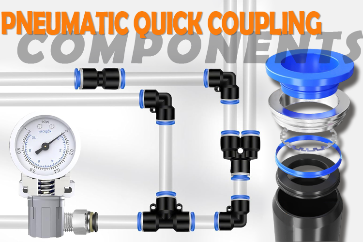 Pneumatic Quick Coupling Components: Inside the Structure of Push-to-Connect Fittings