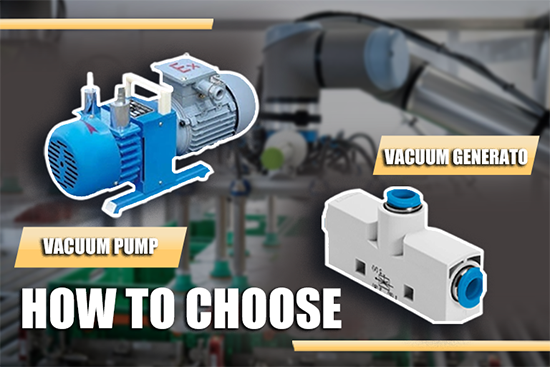 How to Choose Between a Vacuum Generator and a Vacuum Pump in Industrial Automation