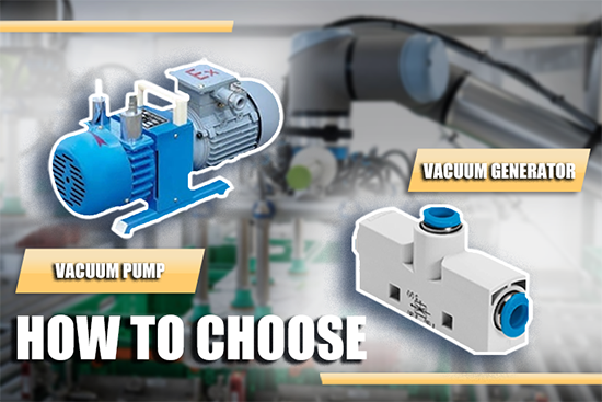 How to Choose Between a Vacuum Generator and a Vacuum Pump in Industrial Automation