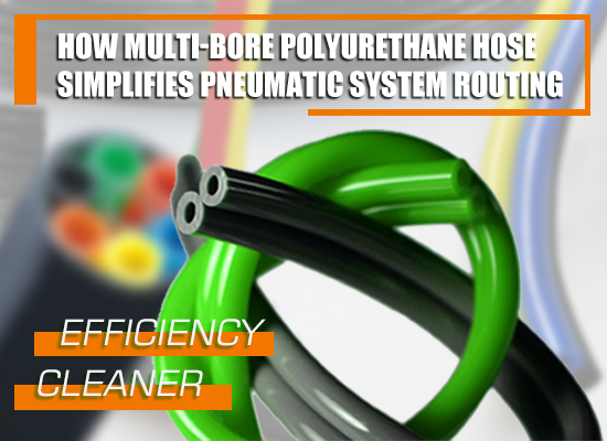 How Multi-Bore Polyurethane Hose Simplifies Pneumatic System Routing