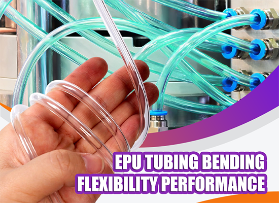 EPU Tubing Bending Flexibility Performance