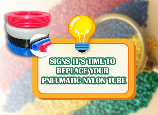 Signs It’s Time to Replace Your Pneumatic Nylon Tube