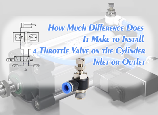 How Much Difference Does It Make to Install a Throttle Valve on the Cylinder Inlet or Outlet