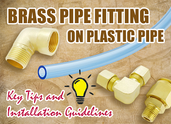 Brass Compression Fittings on Plastic Pipe: Key Tips and Installation Guidelines