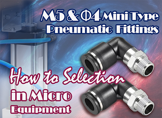 M5 and 4mm Selection Logic for Mini Type Pneumatic Push In Fittings in Micro Equipment