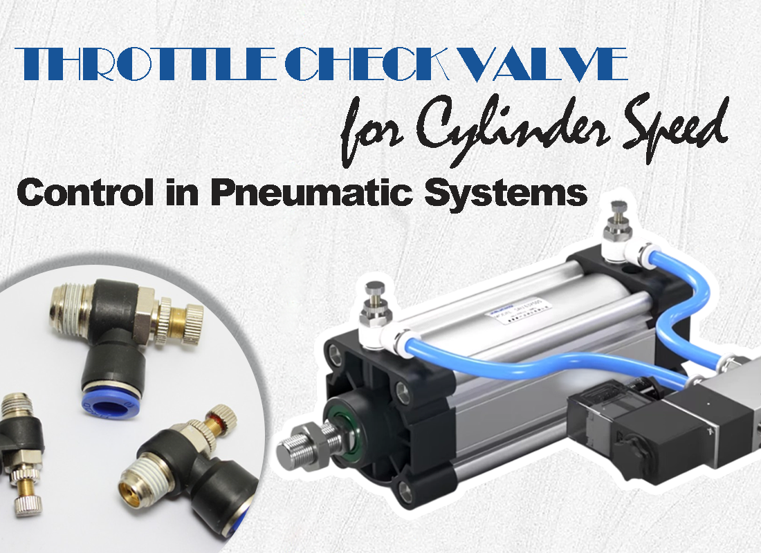 Throttle Check Valve for Cylinder Speed Control in Pneumatic Systems